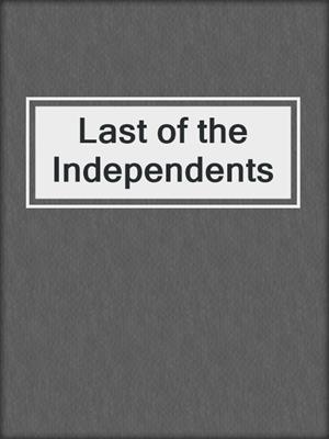 cover image of Last of the Independents