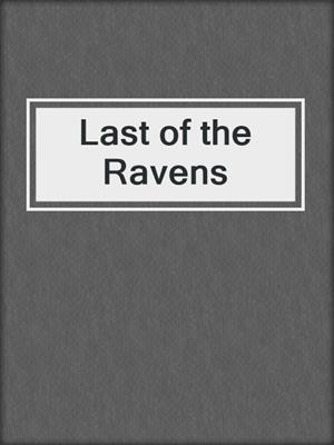 cover image of Last of the Ravens