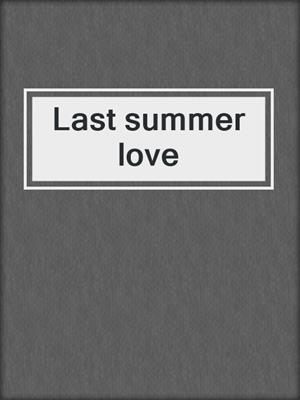 cover image of Last summer love