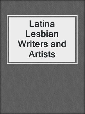 cover image of Latina Lesbian Writers and Artists