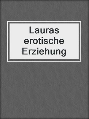 cover image of Lauras erotische Erziehung