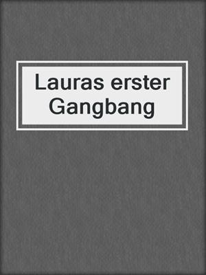 cover image of Lauras erster Gangbang