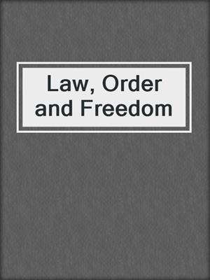 Law, Order and Freedom