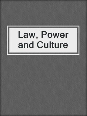Law, Power and Culture