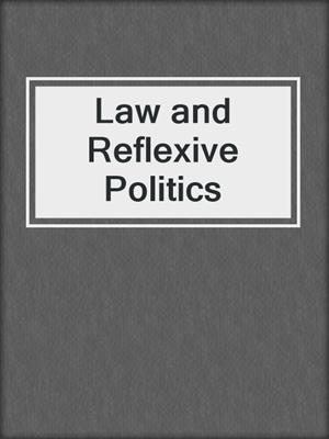 Law and Reflexive Politics