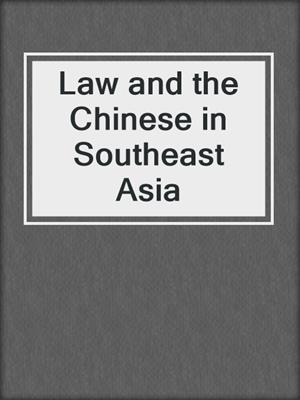 Law and the Chinese in Southeast Asia