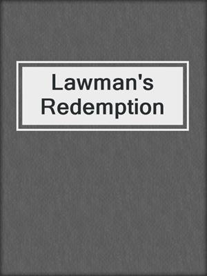 cover image of Lawman's Redemption
