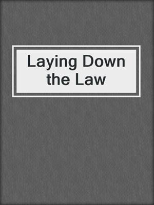 cover image of Laying Down the Law