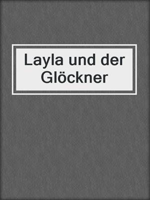 cover image of Layla und der Glöckner