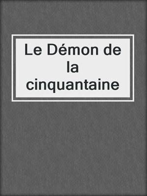 cover image of Le Démon de la cinquantaine