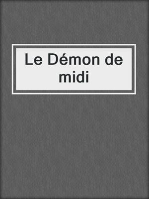 cover image of Le Démon de midi