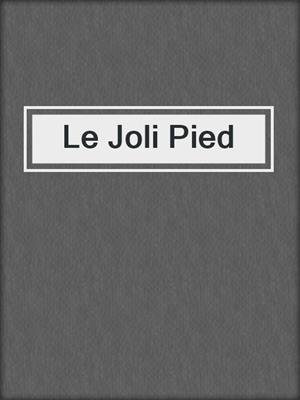 cover image of Le Joli Pied