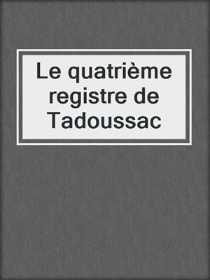 Le quatrième registre de Tadoussac