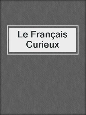 cover image of Le Français Curieux