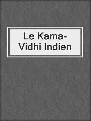 cover image of Le Kama-Vidhi Indien