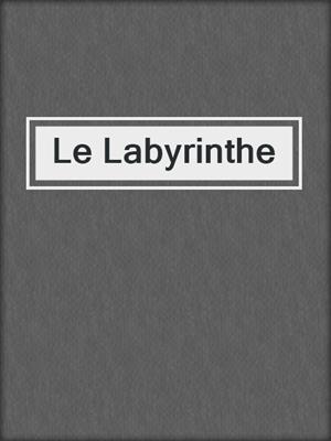 Le Labyrinthe