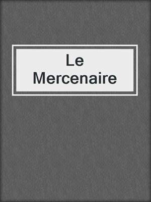 cover image of Le Mercenaire