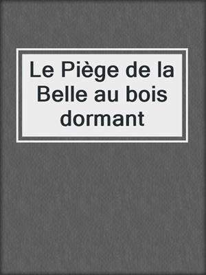 Le Piège de la Belle au bois dormant