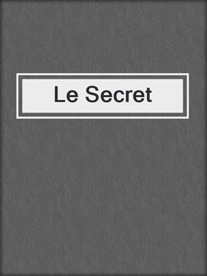 cover image of Le Secret