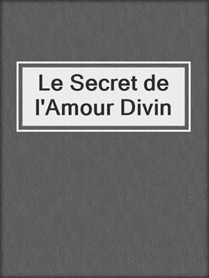 Le Secret de l'Amour Divin