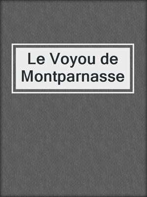 cover image of Le Voyou de Montparnasse