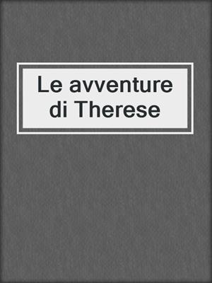 cover image of Le avventure di Therese