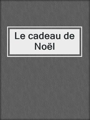 cover image of Le cadeau de Noël