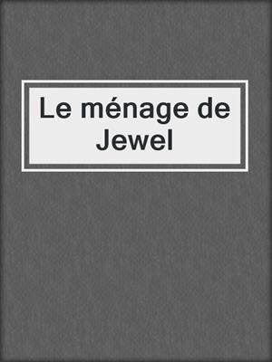 cover image of Le ménage de Jewel