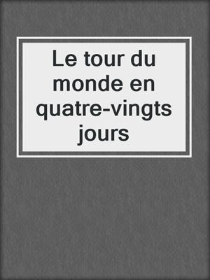 Le tour du monde en quatre-vingts jours