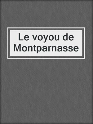 cover image of Le voyou de Montparnasse