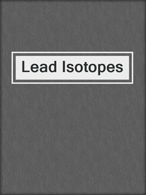 Lead Isotopes