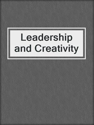 Leadership and Creativity