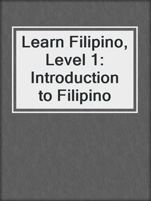Learn Filipino, Level 1: Introduction to Filipino