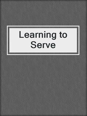 Learning to Serve
