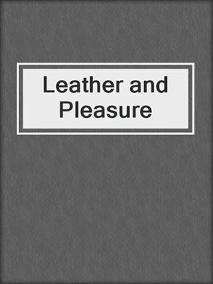cover image of Leather and Pleasure