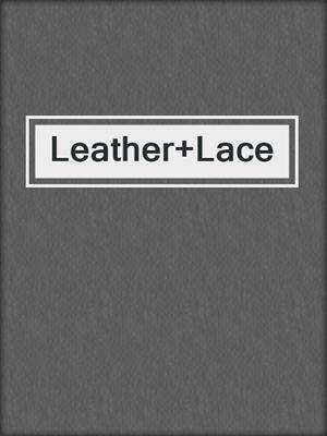 cover image of Leather+Lace
