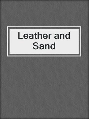 cover image of Leather and Sand