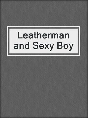 cover image of Leatherman and Sexy Boy