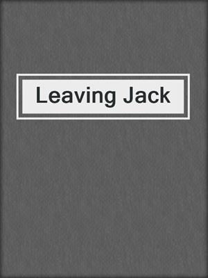 Leaving Jack