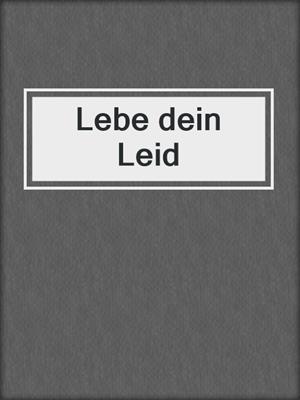 cover image of Lebe dein Leid