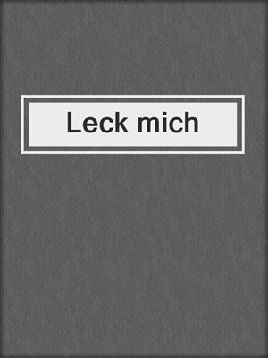 cover image of Leck mich