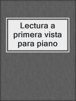 cover image of Lectura a primera vista para piano