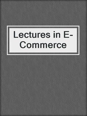 Lectures in E-Commerce