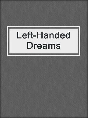 cover image of Left-Handed Dreams