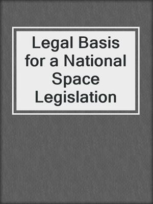Legal Basis for a National Space Legislation