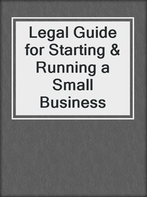 Legal Guide for Starting & Running a Small Business