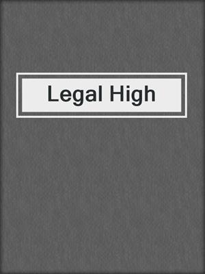 cover image of Legal High