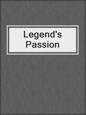 cover image of Legend's Passion
