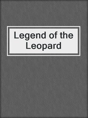 cover image of Legend of the Leopard