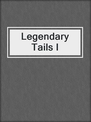 cover image of Legendary Tails I